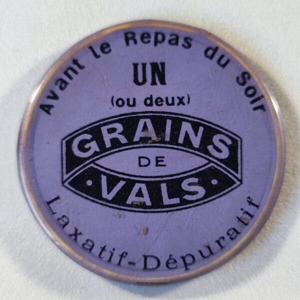 "Grains de Vals", avant le repas du soir, un (ou deux)...Laxatif. (mauve pâle).