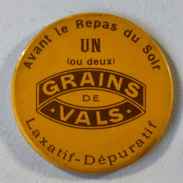 "Grains de Vals", avant le repas du soir, un (ou deux)...Laxatif.(orange très pâle).